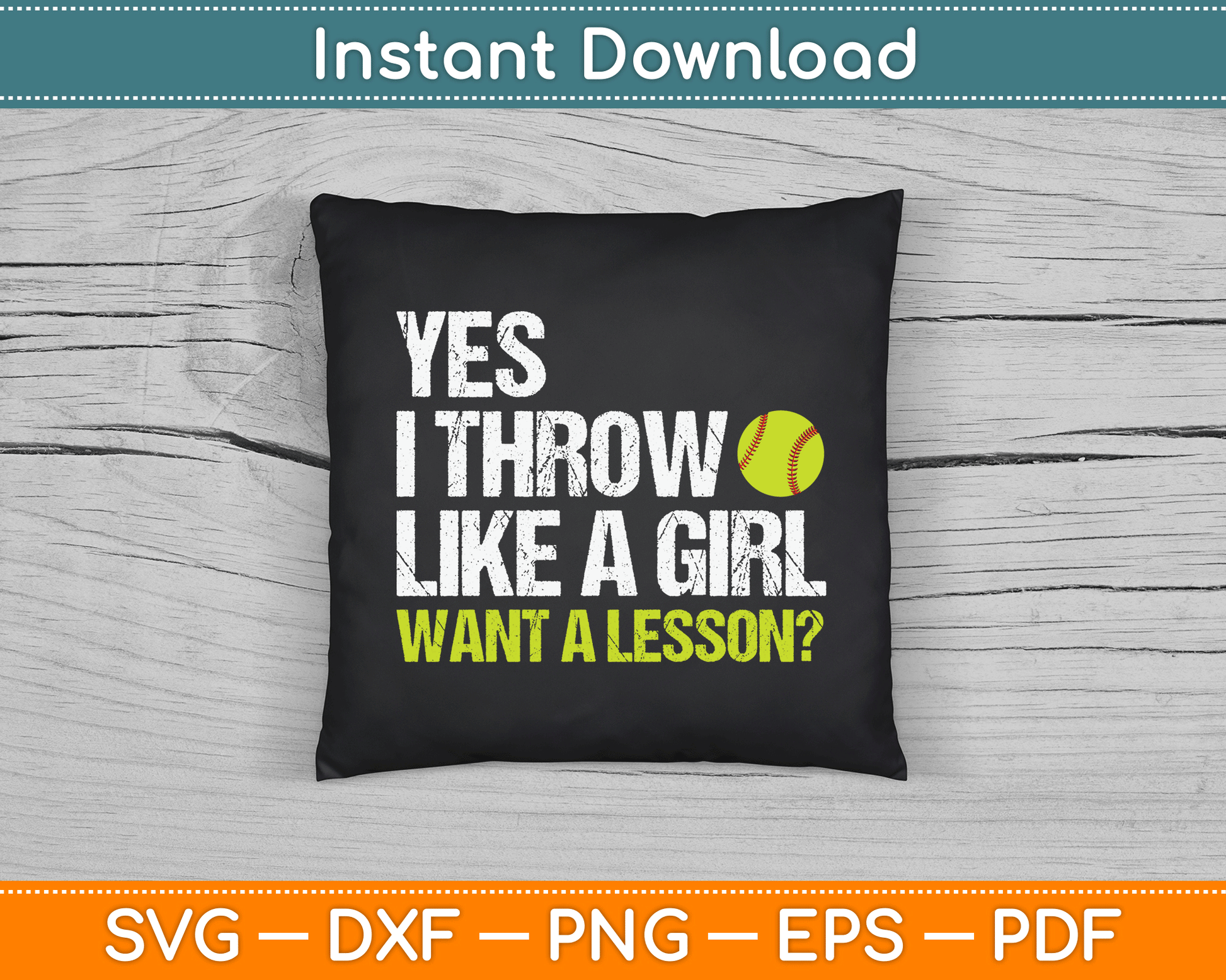 Yes I Throw Like A Girl Want A Lesson Softball SVG PNG Digital Cutting File