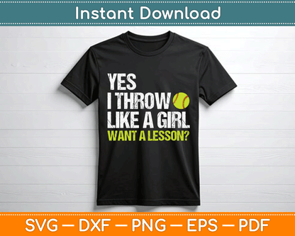 Yes I Throw Like A Girl Want A Lesson Softball SVG PNG Digital Cutting File