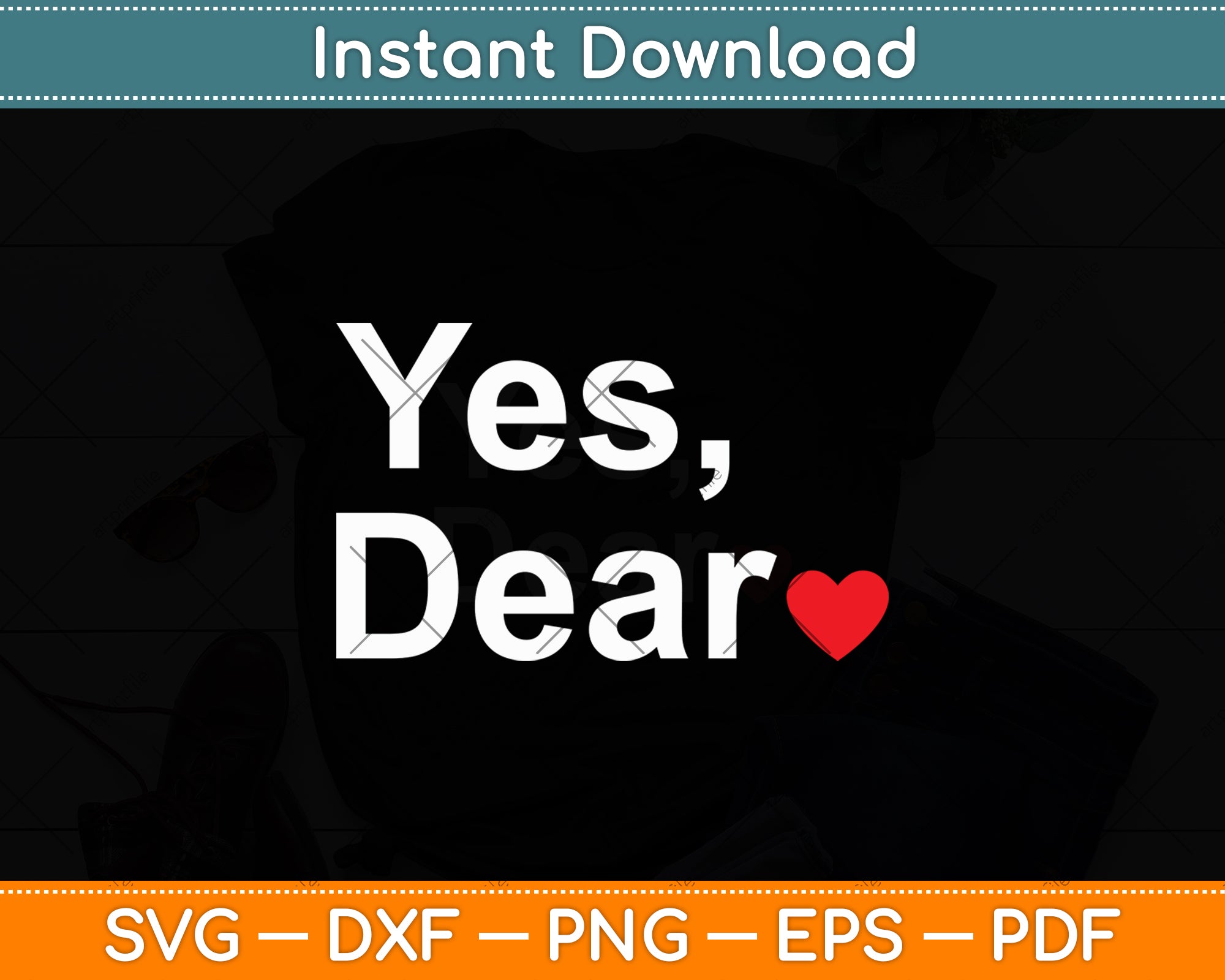Yes Dear Heart Valentines Day Svg Digital Cutting File – artprintfile