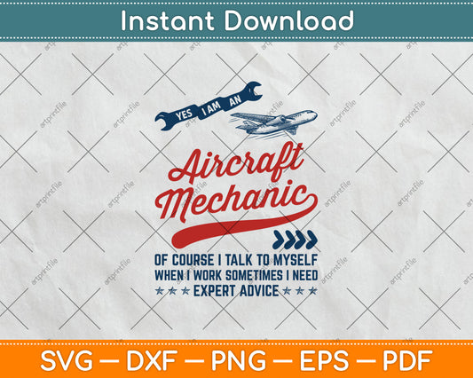 Yes I Am An Aircraft Mechanic Funny Vintage Svg Digital Cutting File