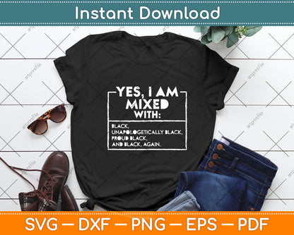 Yes I Am Mixed Proud Black People History Month Svg Digital Cutting File