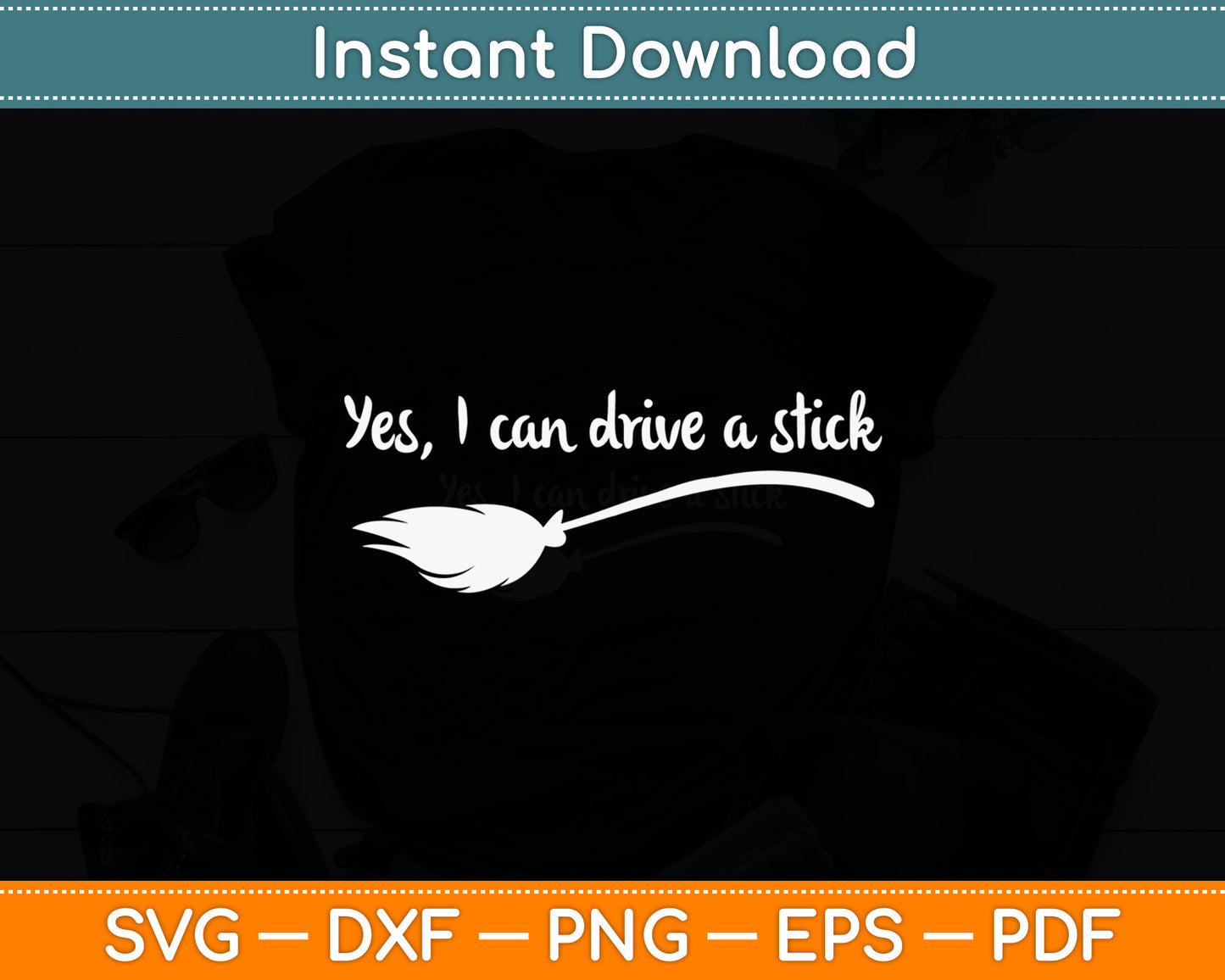 Yes I Can Drive A Stick Halloween Witch Svg Digital Cutting File