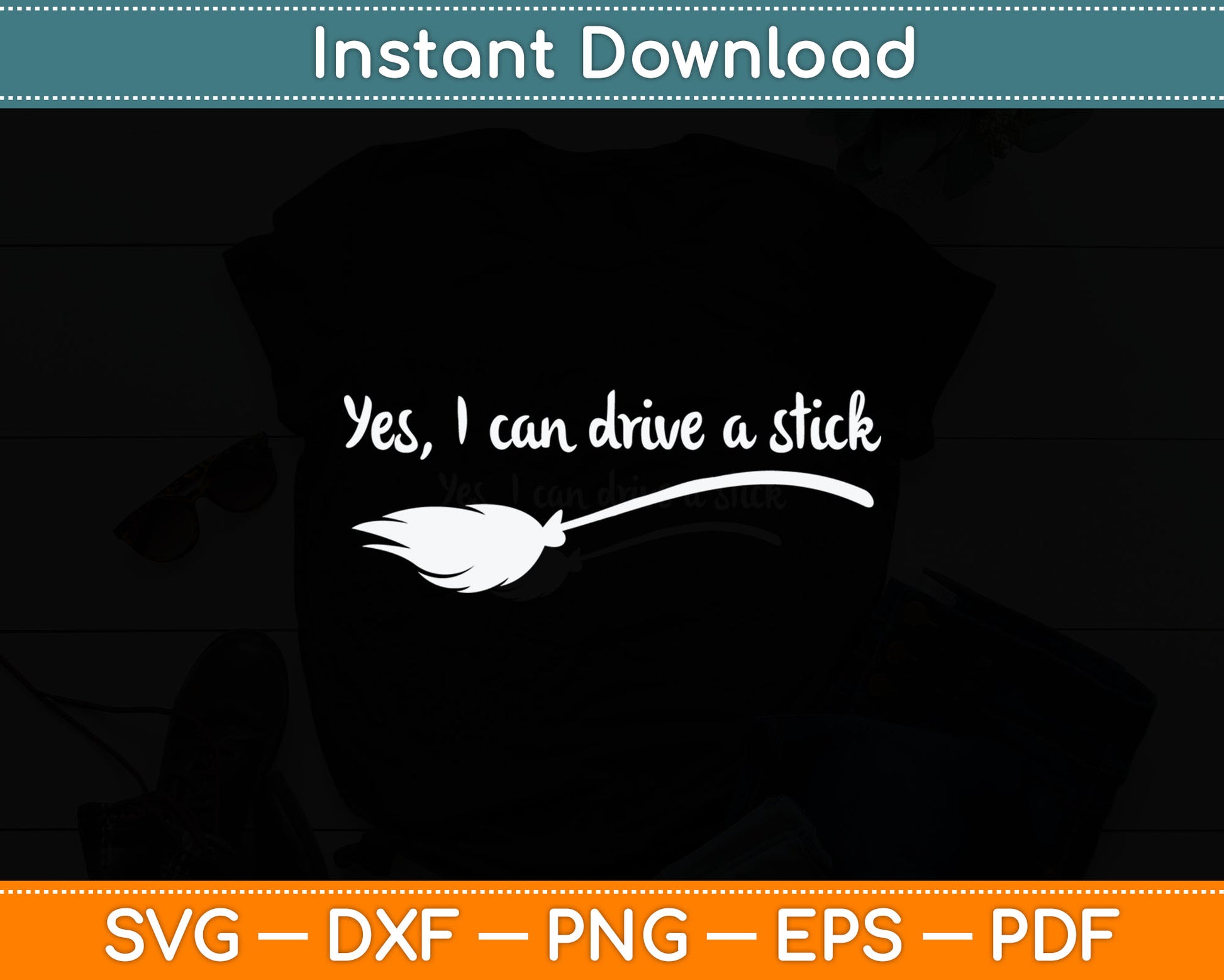 Yes I Can Drive A Stick Halloween Witch Svg Digital Cutting File