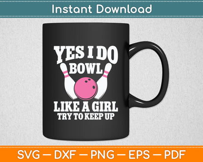 Yes I Do Bowl Bowling Bowler Spare Me Ladies Bowling Svg Digital Cutting File