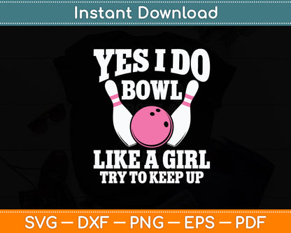 Yes I Do Bowl Bowling Bowler Spare Me Ladies Bowling Svg Digital Cutting File