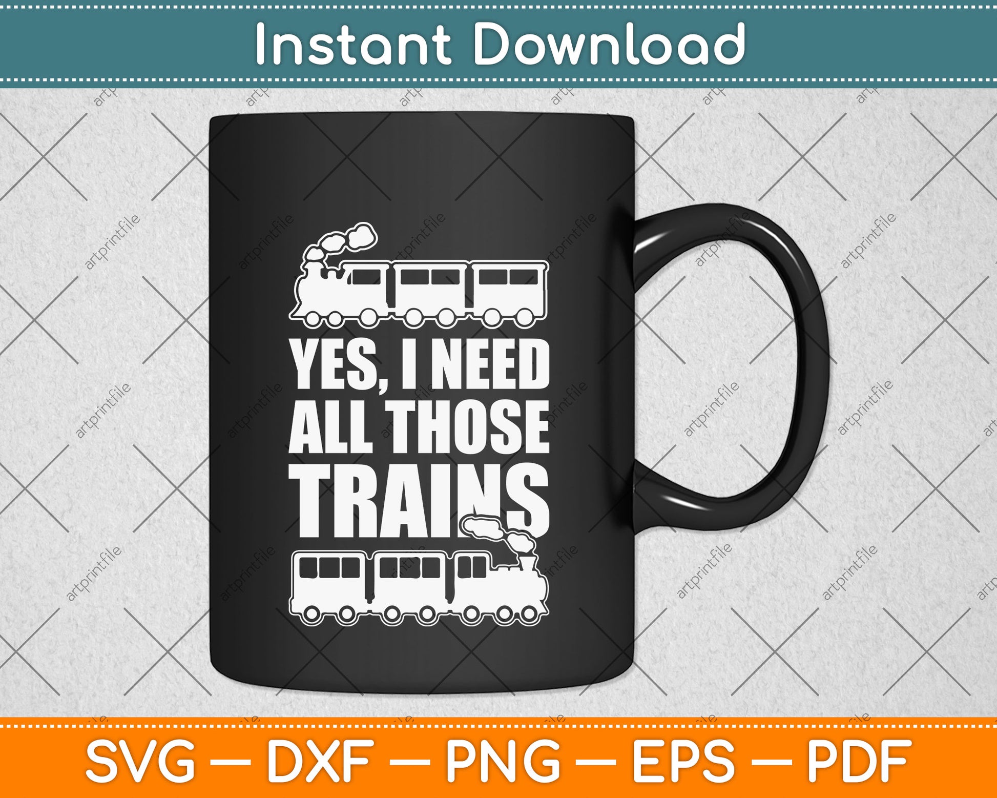 Yes I Need All Those Trains Collector Funny Model Train Svg Png Dxf Digital Cutting File