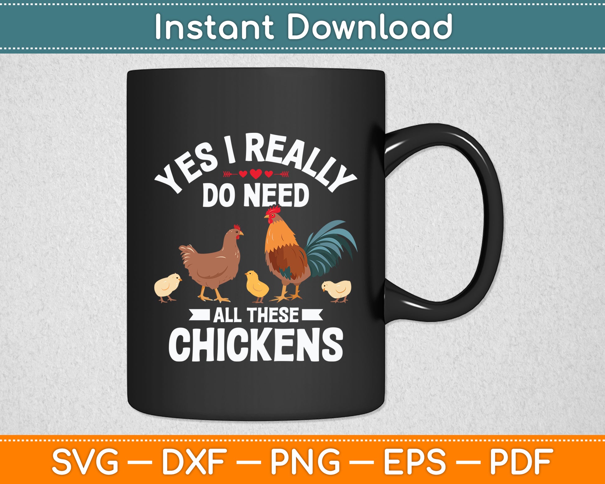 Yes I Really Do Need All These Chickens Poultry Farm Chicken Svg Digital Cutting File
