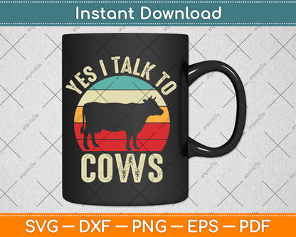 Yes I Talk To Cows Cool Cow Dairy Farmer Farming Cow Lover Svg Digital Cutting File