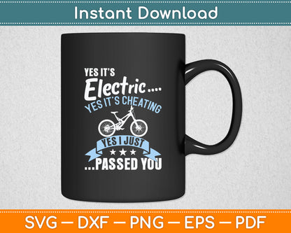 Yes It’s Electric Yes It’s Cheating Yes I Just Passed You Svg Digital Cutting File