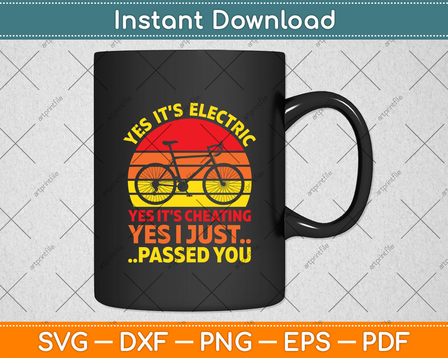 Yes It’s Electric Yes It’s Cheating Yes I Just Passed You E-Bike Svg Digital Cutting File