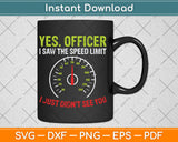 Yes Officer Speeding Funny Racing Race Car Driver Racer Svg Digital Cutting File