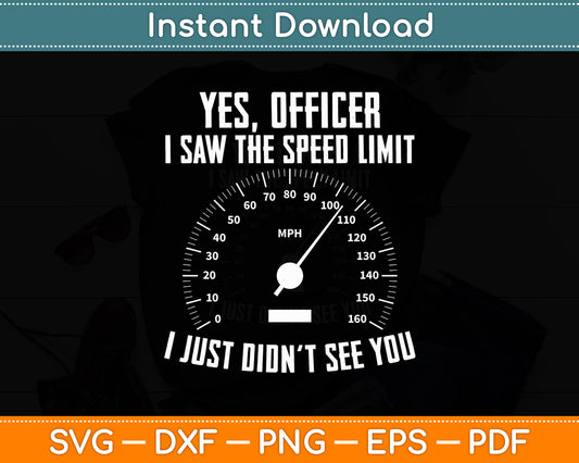 Yes Officer Speeding Funny Racing Race Car Driver Racer Svg Digital Cutting File