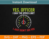 Yes Officer Speeding Funny Racing Race Car Driver Racer Svg Digital Cutting File