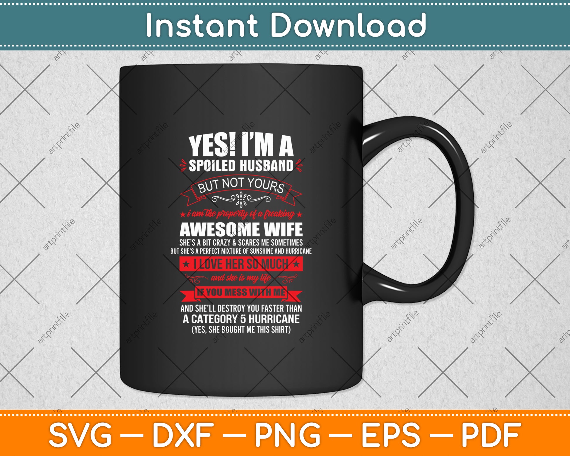 Yes ! I'm A Spoiled Husband But Not Yours Gift Funny Svg Digital Cutting File