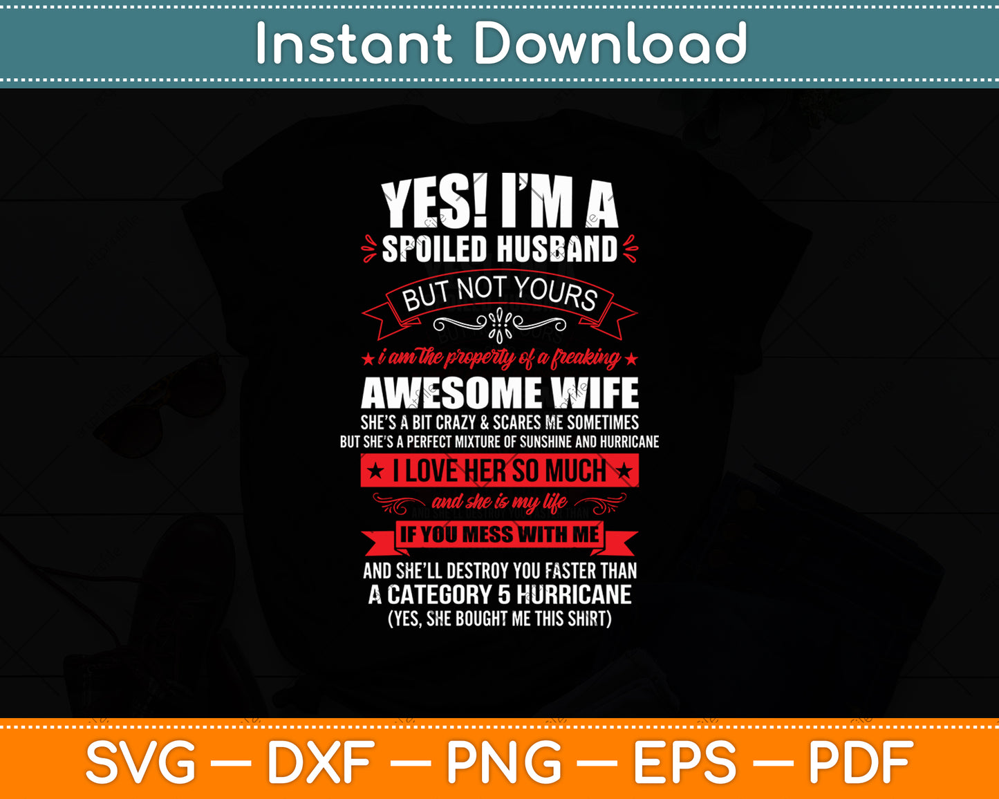 Yes ! I'm A Spoiled Husband But Not Yours Gift Funny Svg Digital Cutting File