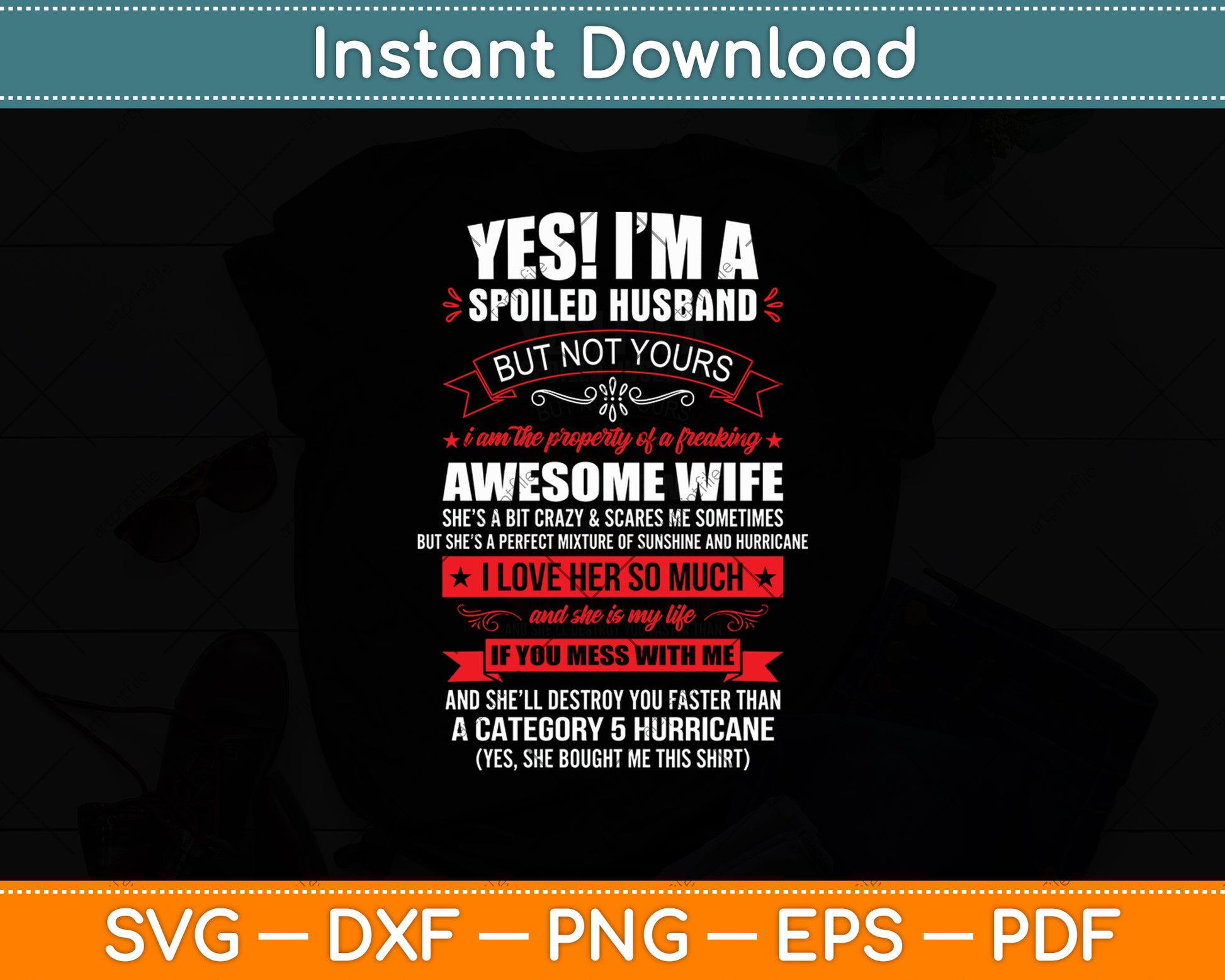 Yes ! I'm A Spoiled Husband But Not Yours Gift Funny Svg Digital Cutting File