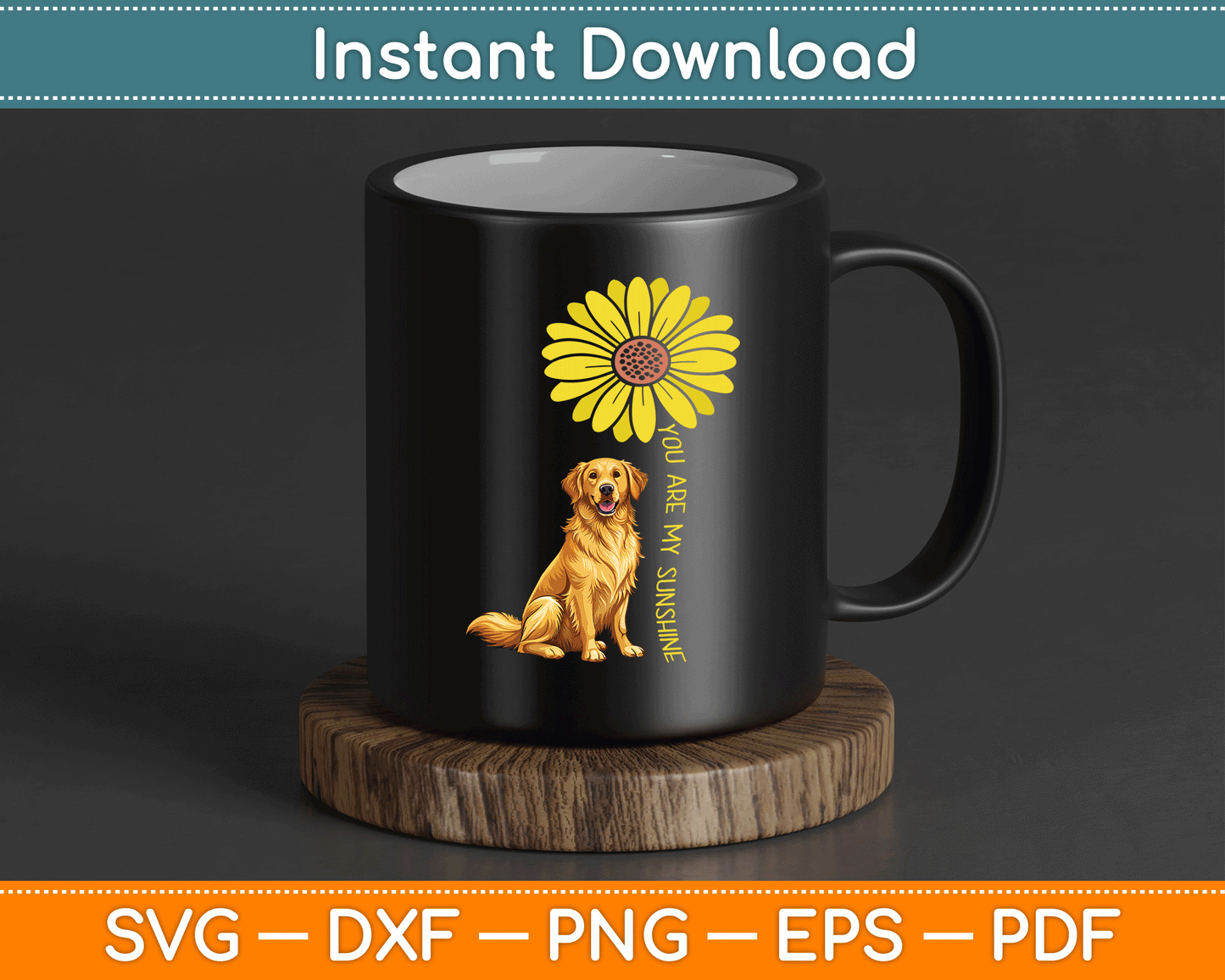 You Are My Sunshine Sunflower Golden Retriever SVG Digital Cutting File