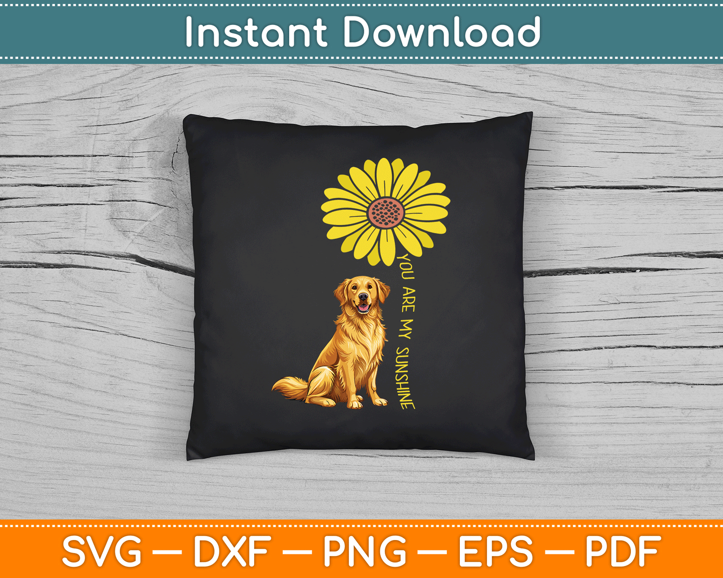 You Are My Sunshine Sunflower Golden Retriever SVG Digital Cutting File