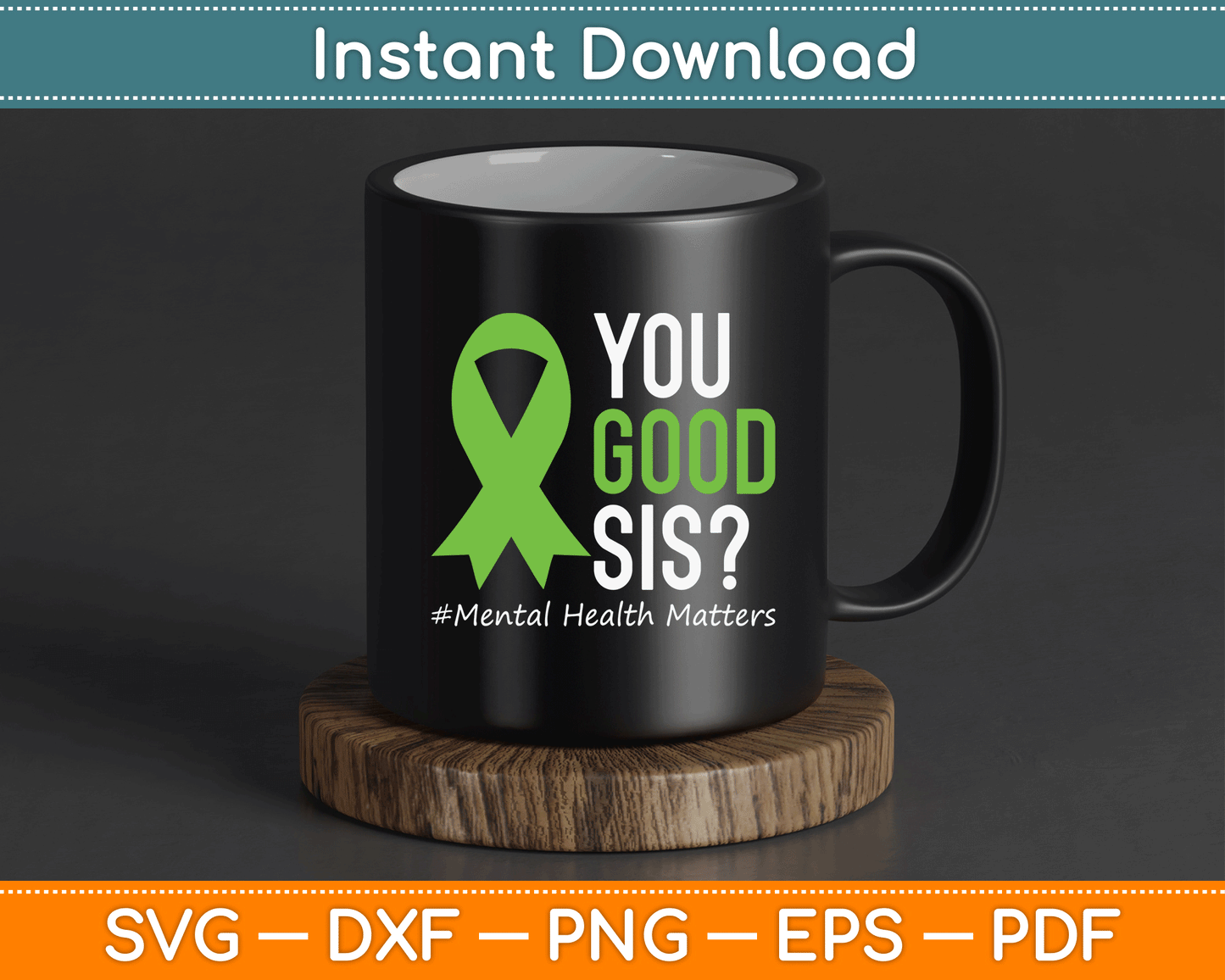 You Good Sis Mental Health Matters Awareness Green Ribbon SVG Digital Cutting File