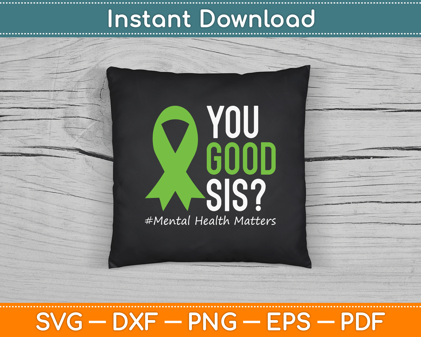You Good Sis Mental Health Matters Awareness Green Ribbon SVG Digital Cutting File