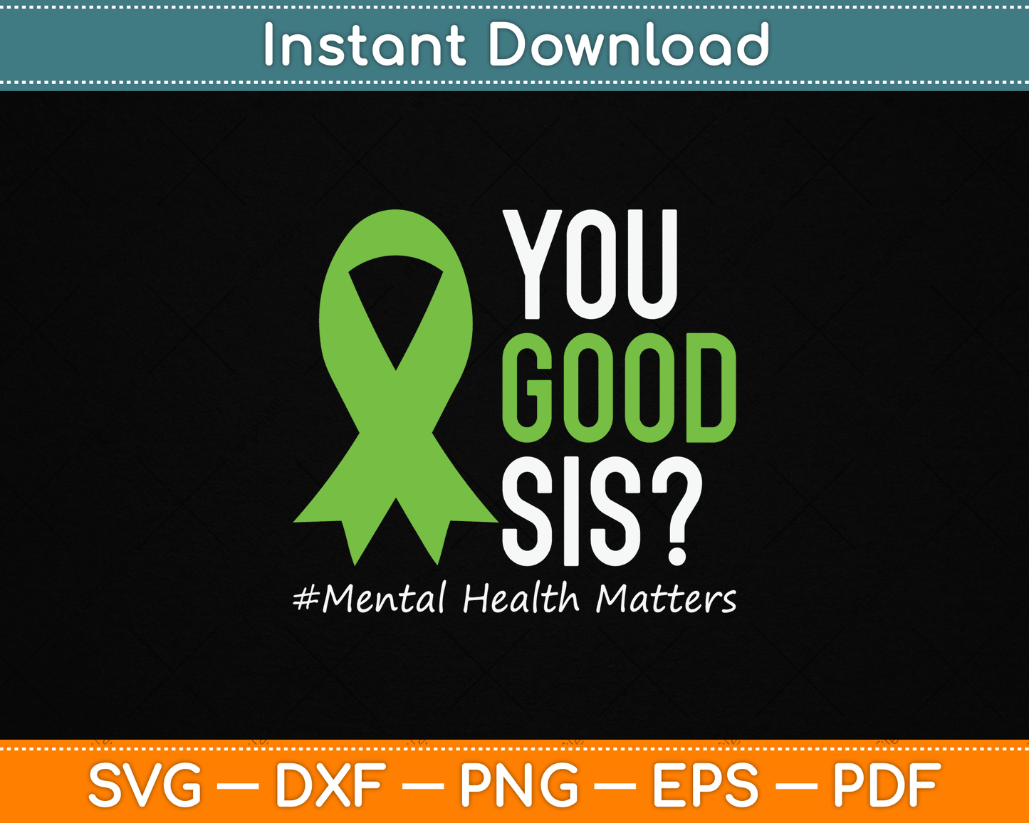 You Good Sis Mental Health Matters Awareness Green Ribbon SVG File