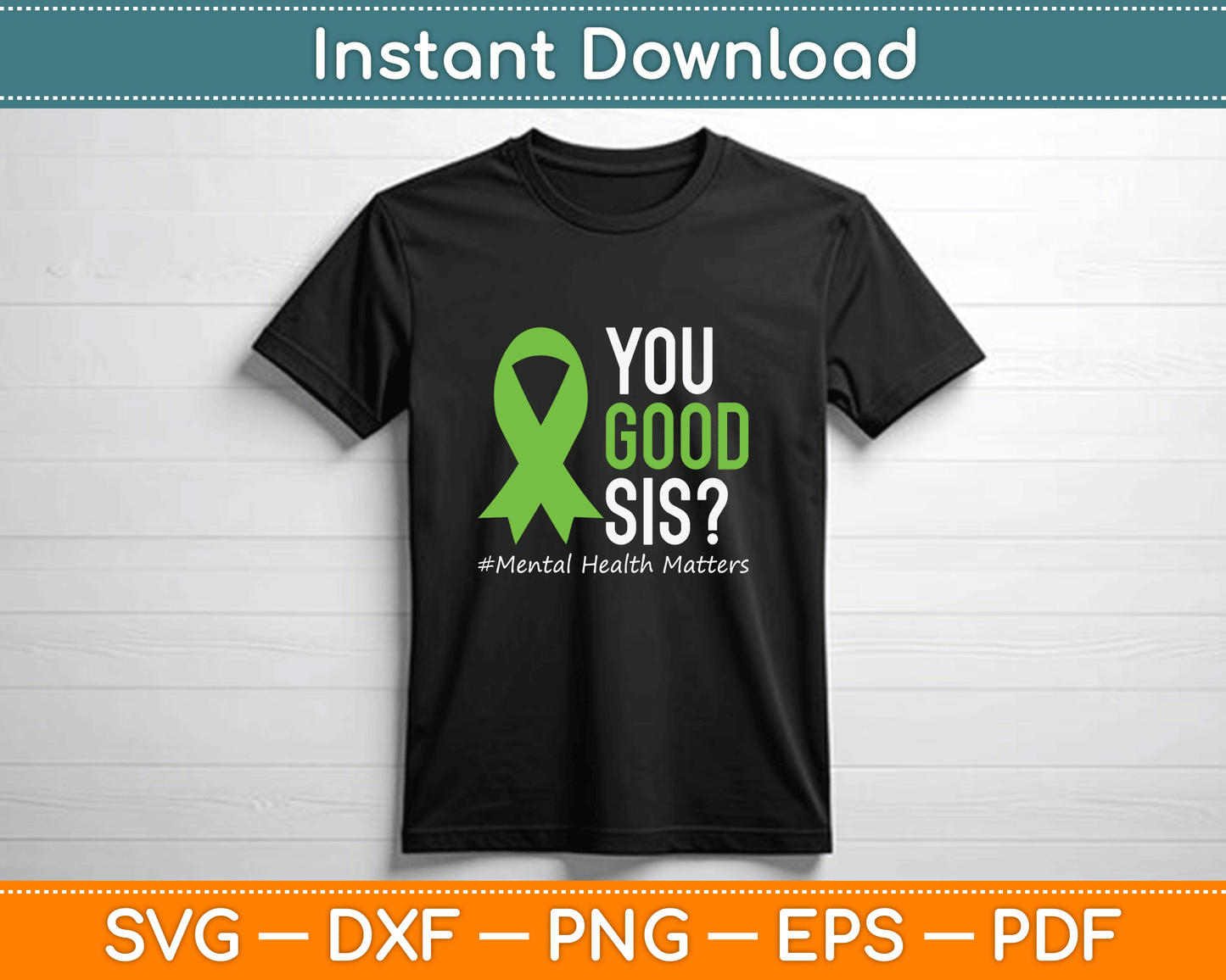 You Good Sis Mental Health Matters Awareness Green Ribbon SVG Cutting Files