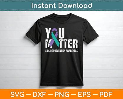 You Matter Suicide Prevention Awareness SVG Digital Cutting File