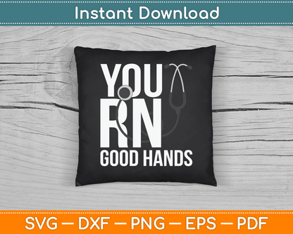 You RN Good Hands Emergency Nurse SVG Digital Cutting File