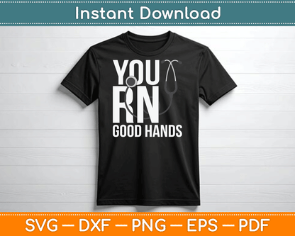 You RN Good Hands Emergency Nurse SVG Digital Cutting File