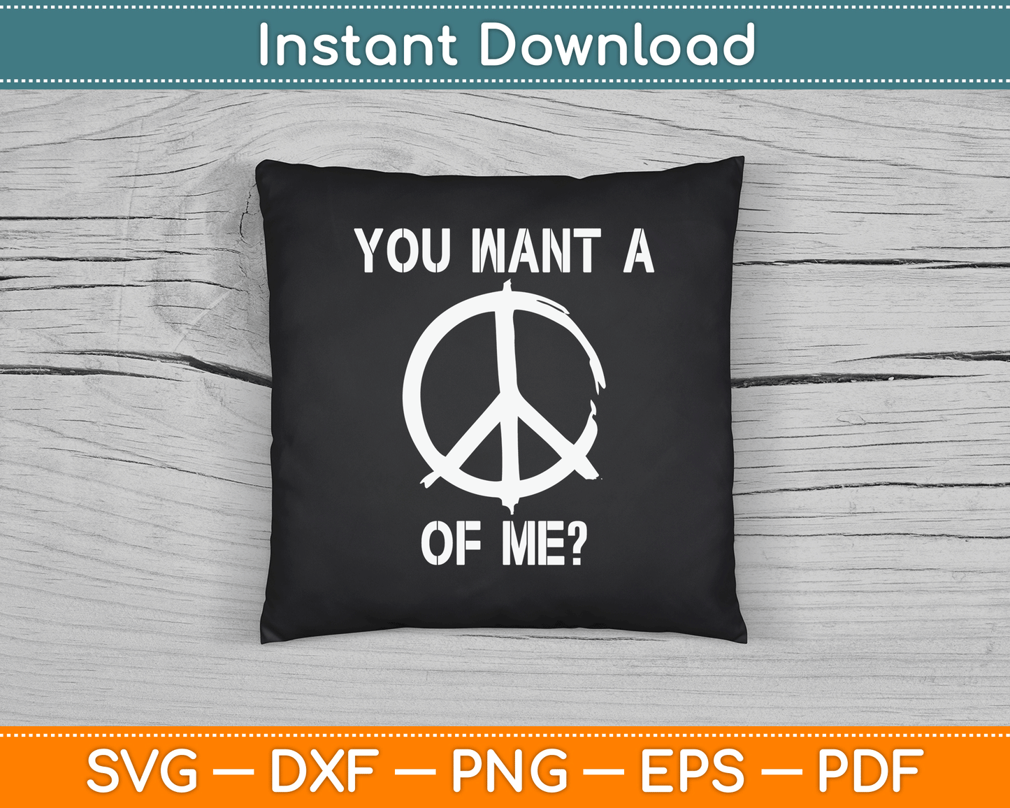 You Want A Piece Of Me SVG Digital Cutting File