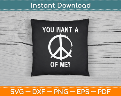 You Want A Piece Of Me SVG Digital Cutting File