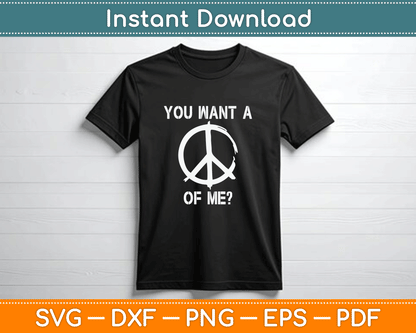 You Want A Piece Of Me SVG digital File