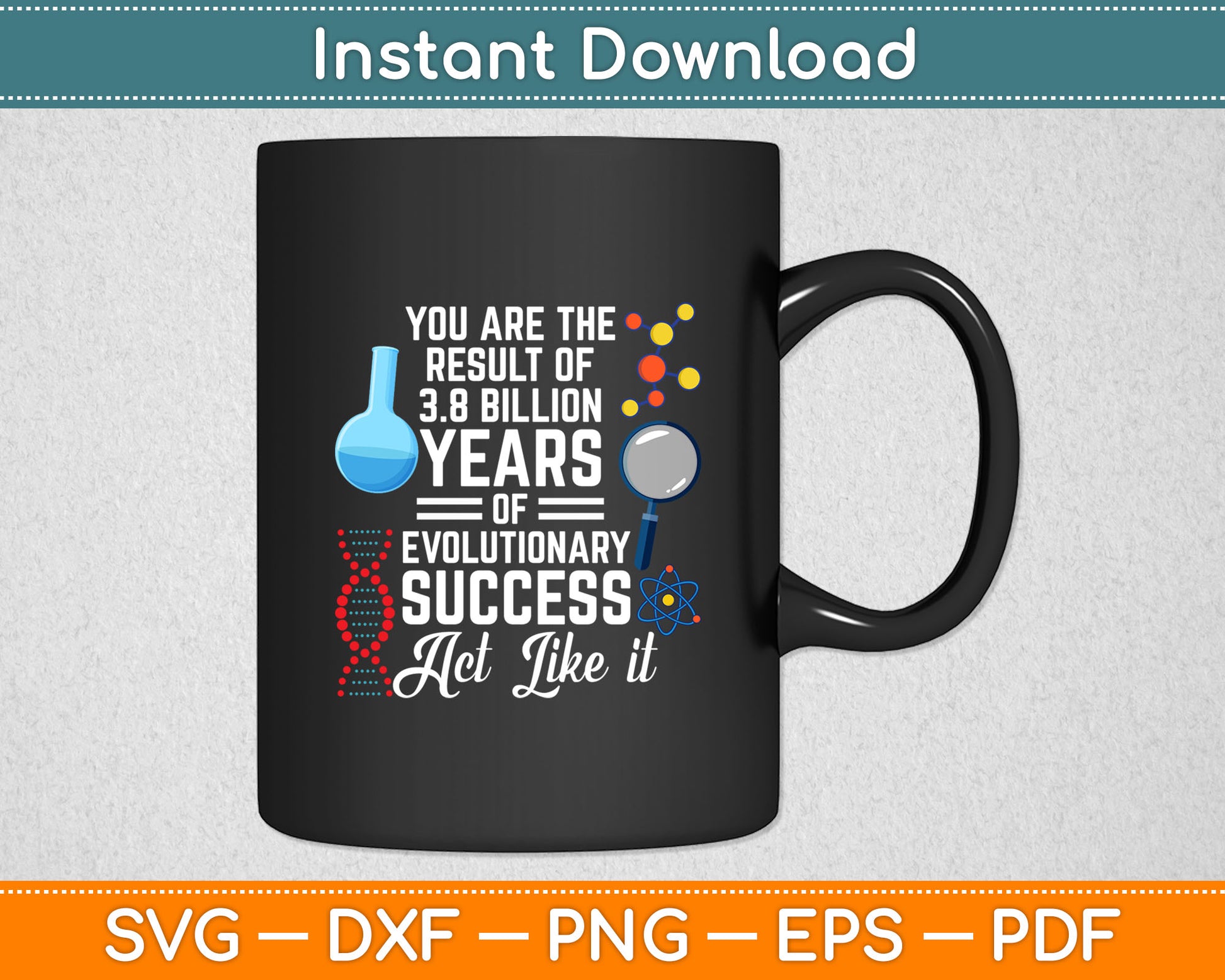 You Are The Result Of Evolutionary Success Funny Biology Svg Digital Cutting File