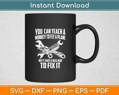 You Can Teach A Monkey To Fly A Plane Airplane Mechanic Svg Digital Cutting File