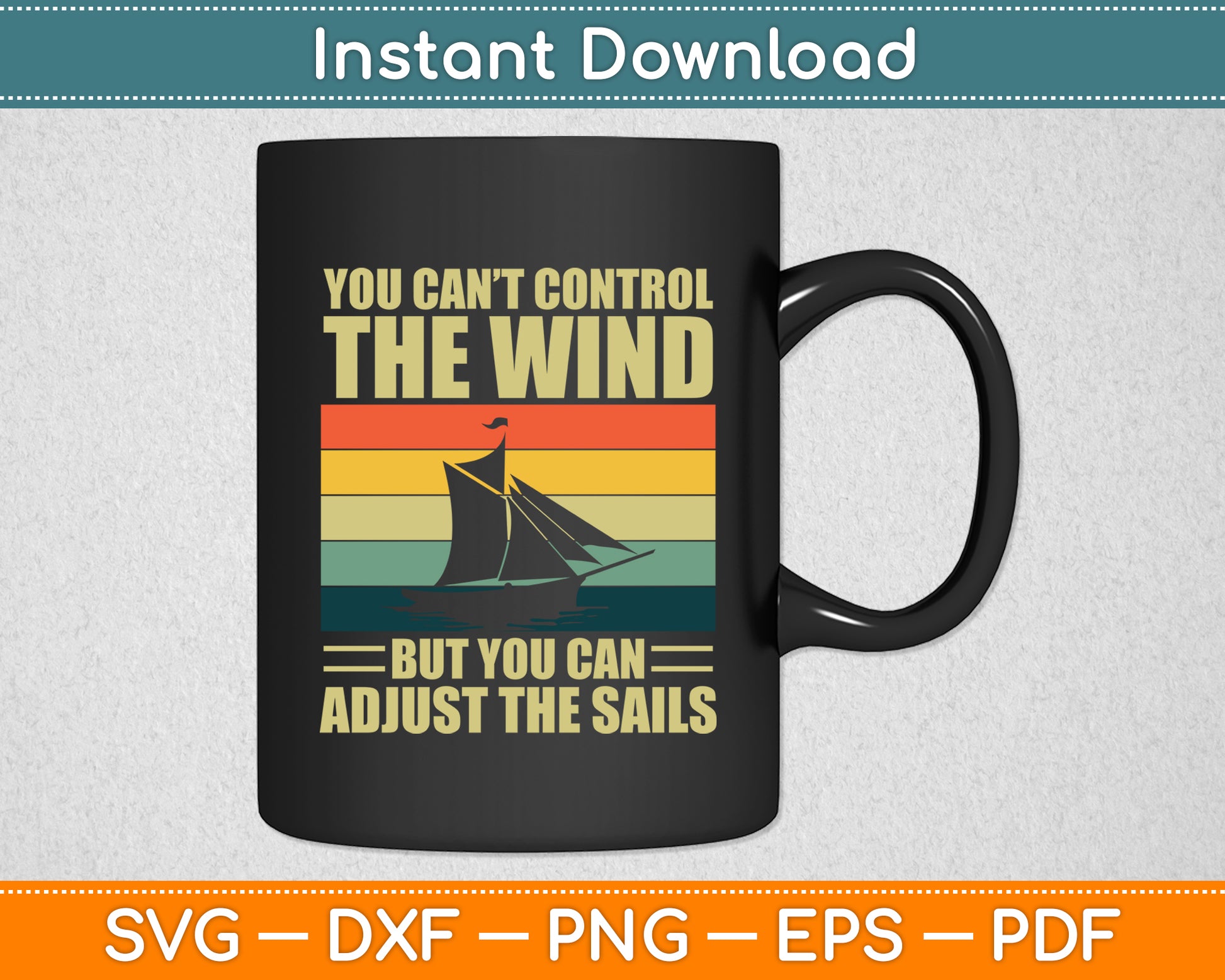 You Can't Control The Wind Boat Boating Funny Svg Digital Cutting File