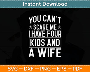 You Can't Scare Kids And Wife Svg Digital Cutting File