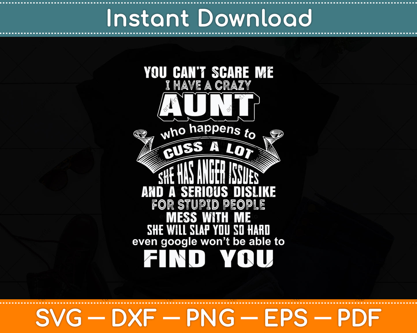 You Can't Scare Me I Have A Crazy Aunt Who Happens To Cuss Svg Digital Cutting File