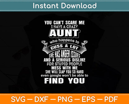 You Can't Scare Me I Have A Crazy Aunt Who Happens To Cuss Svg Digital Cutting File