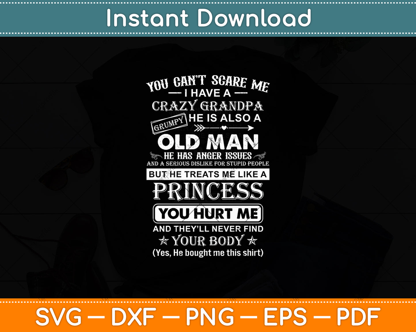 You Can't Scare Me I Have A Crazy Grandpa Grumpy Old Man Svg Digital Cutting File