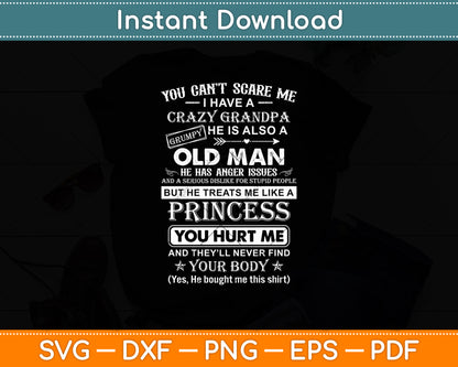 You Can't Scare Me I Have A Crazy Grandpa Grumpy Old Man Svg Digital Cutting File
