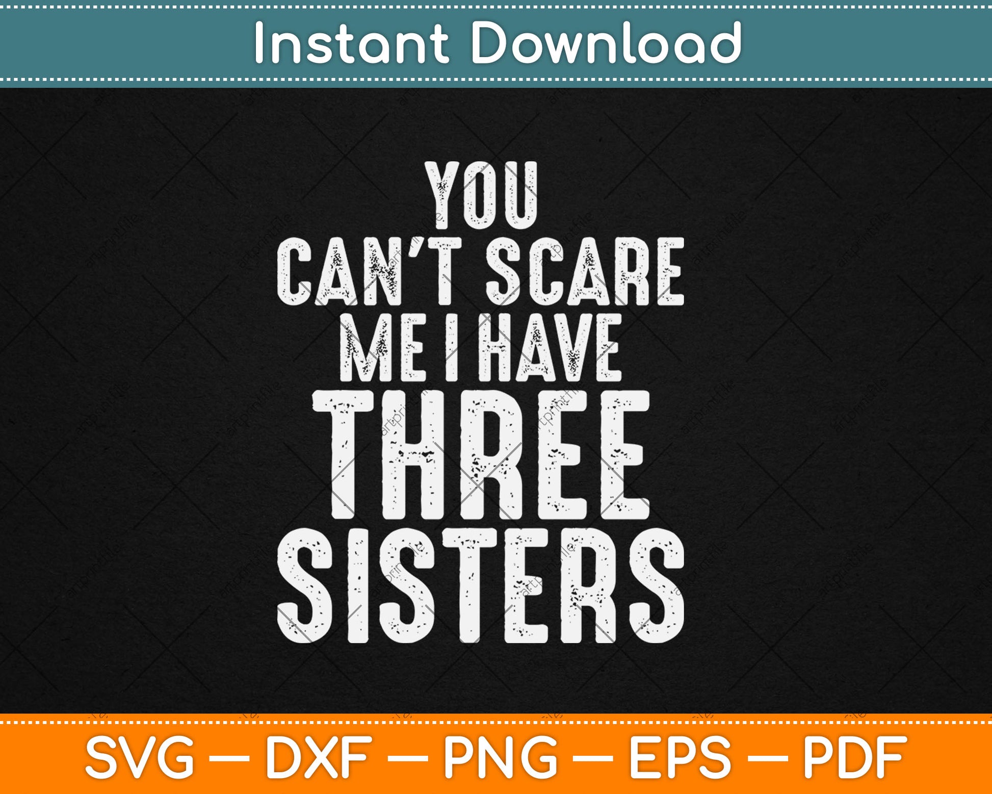 You Can't Scare Me I Have Three Sisters Funny Brothers Svg Digital Cutting File