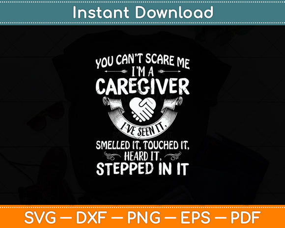 You Can't Scare Me I'm A Caregiver Nurse Lover Svg Digital Cutting File