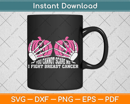 You Cannot Scare Me I Fight Breast Cancer Awareness Svg Digital Cutting File