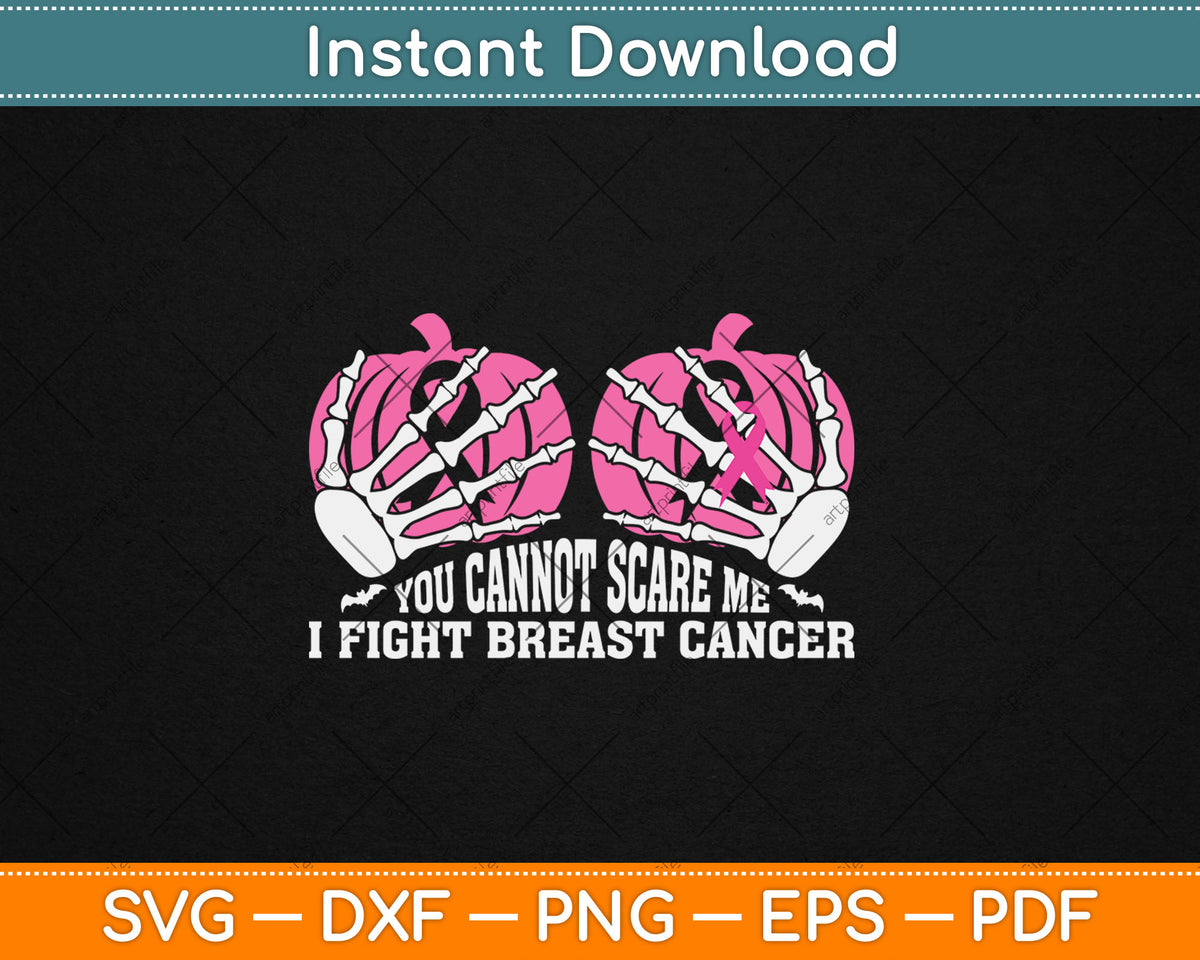 You Cannot Scare Me I Fight Breast Cancer Awareness Svg Digital Cutting File