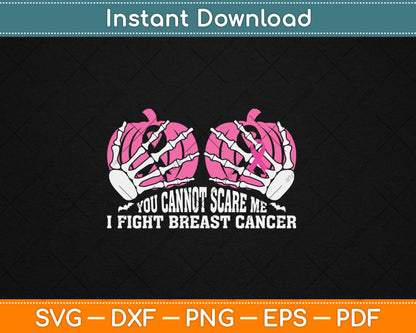 You Cannot Scare Me I Fight Breast Cancer Awareness Svg Digital Cutting File