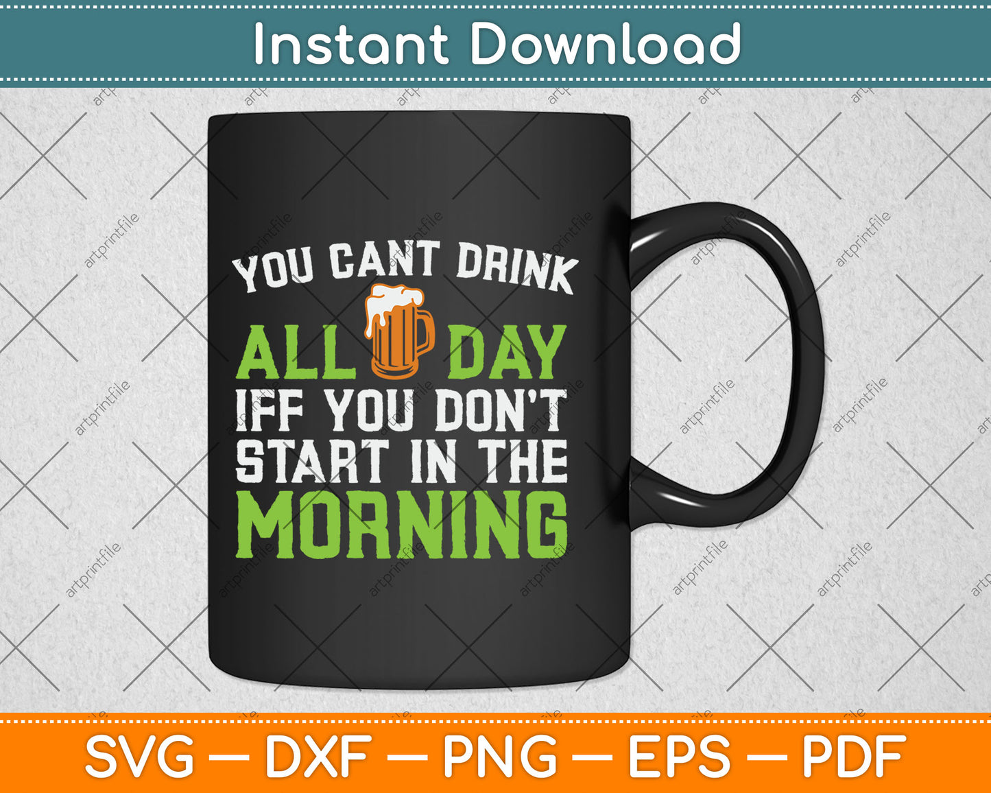 You Can't Drink All Day St Patricks Day Funny Irish Drinking Svg Digital Cutting File