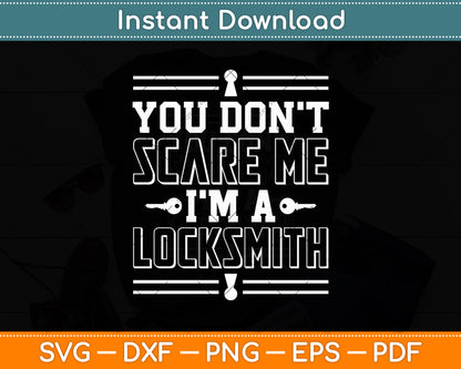 You Don't Scare Me I'm A Locksmith Svg Digital Cutting File
