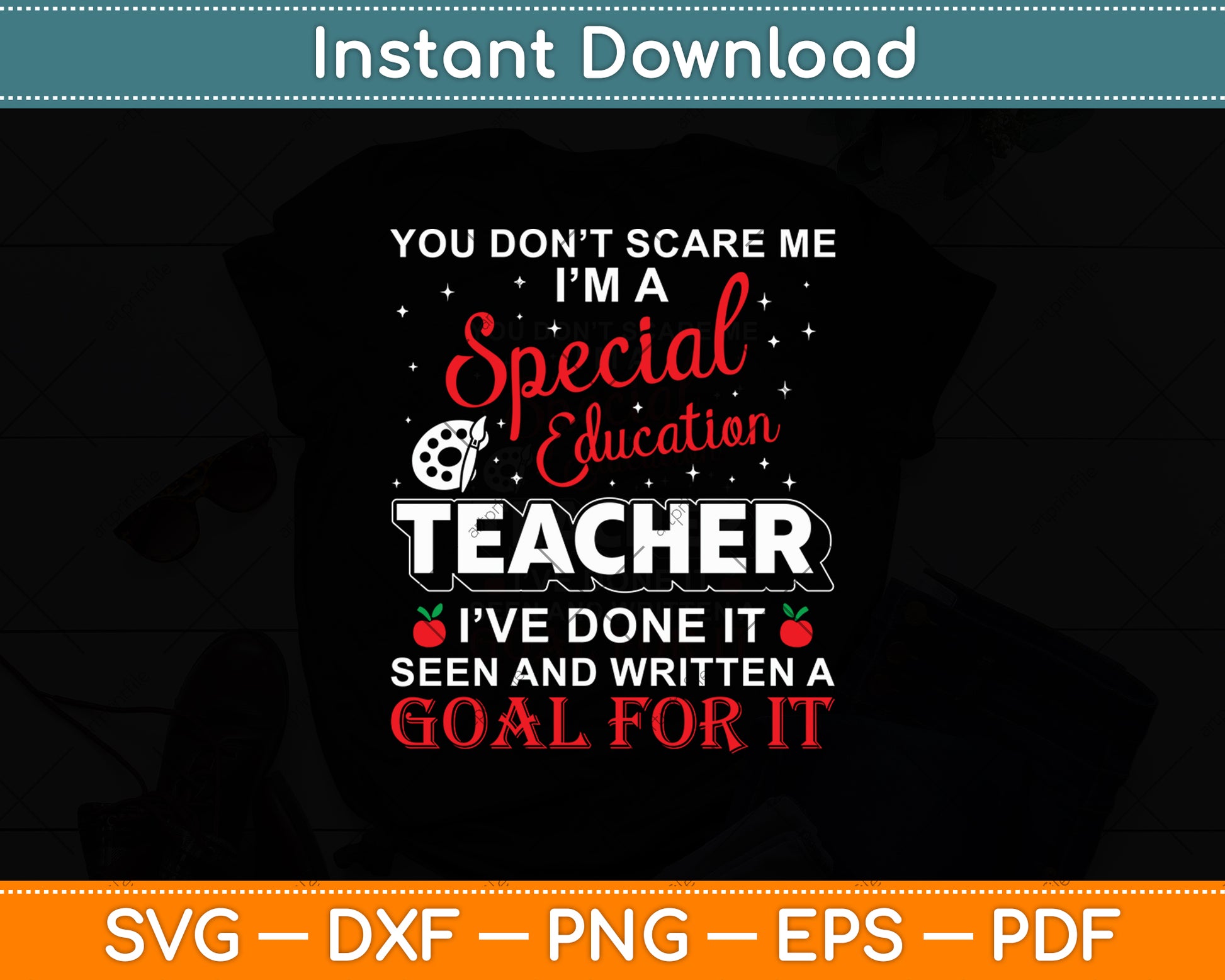 You Don't Scare Me I'm A Special Education Teacher Svg Digital Cutting File