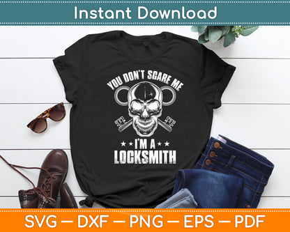 You Don’t Scare Me I’m Locksmith Skull Lock Technician Locksmithing Svg Cutting File