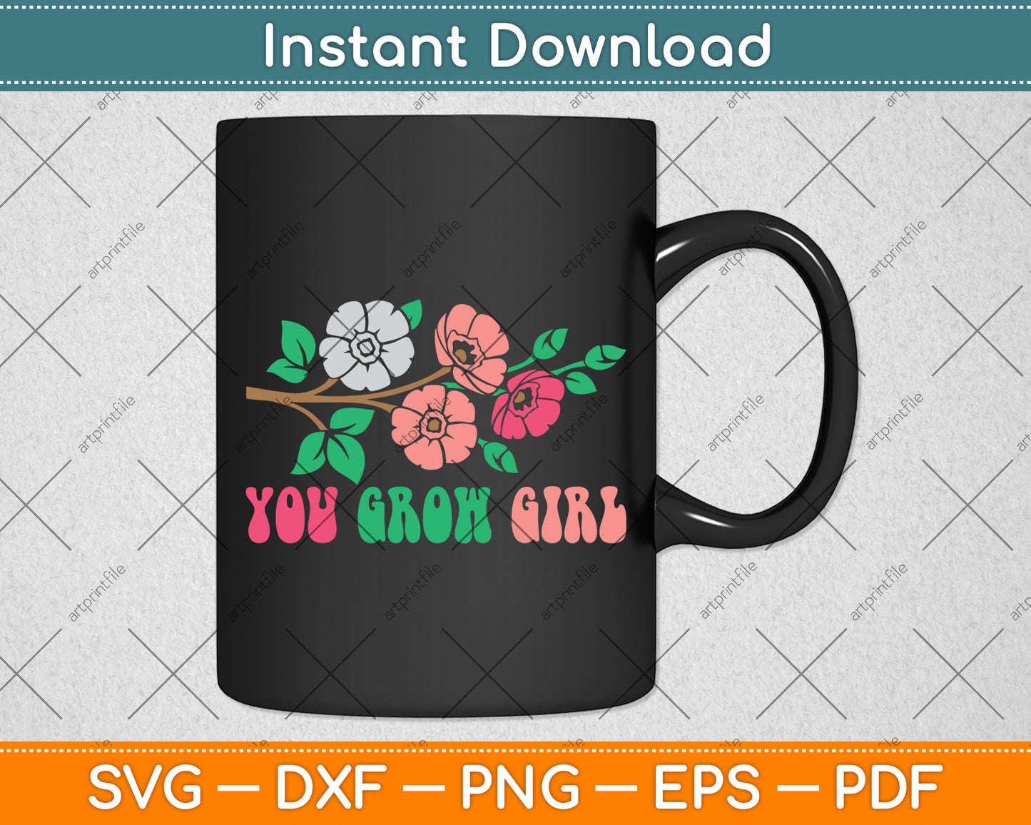 You Grow Girl Floral Svg Png Dxf Digital Cutting File